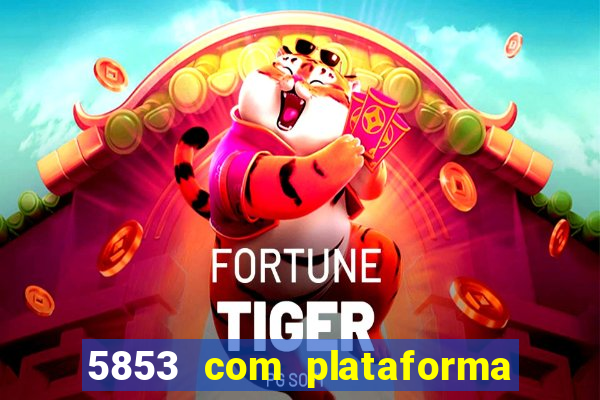 5853 com plataforma de jogos